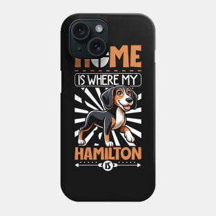 Home is with my Hamilton Hound Phone Case