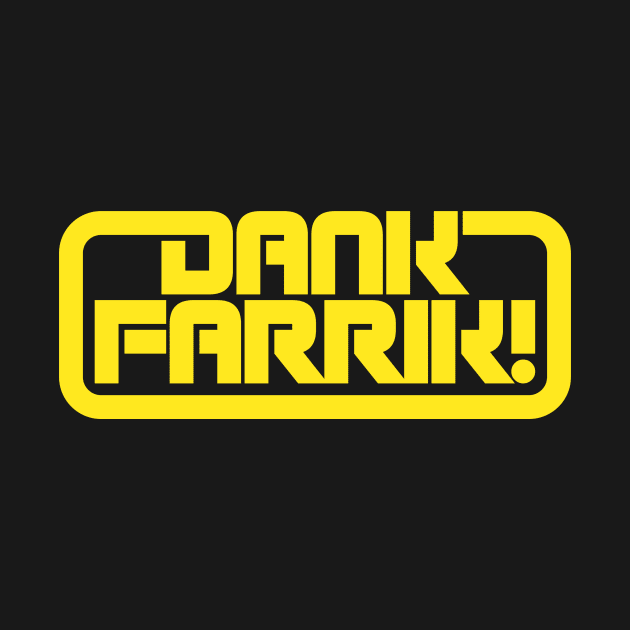 DANK FARRIK! by BRAVOMAXXX
