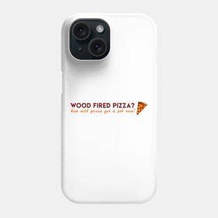 pizza wood fired Phone Case