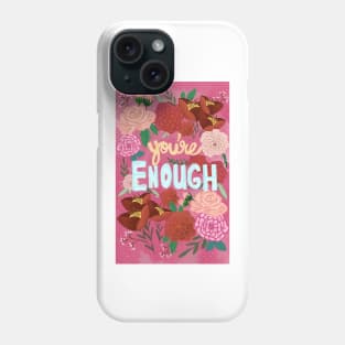 You're Enough Phone Case