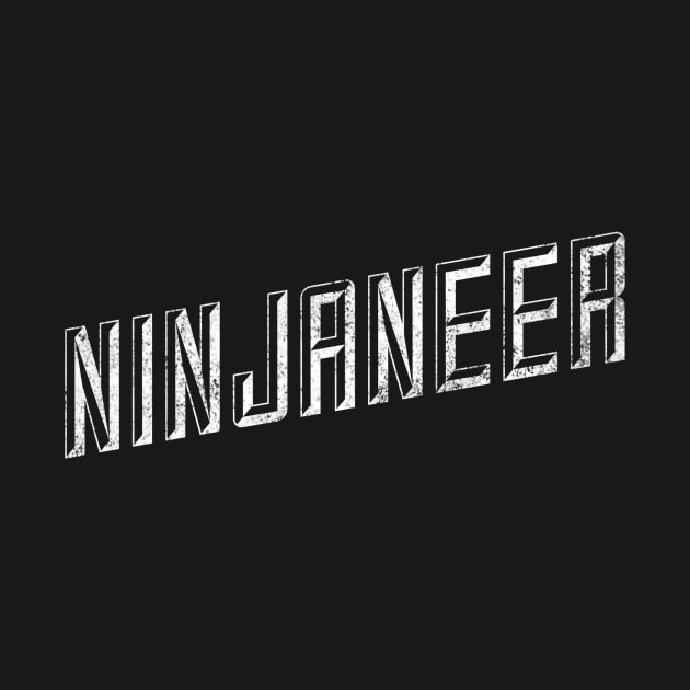 Ninjaneer white distressed retro text design for Engineers that are Engineering Ninjas by BlueLightDesign