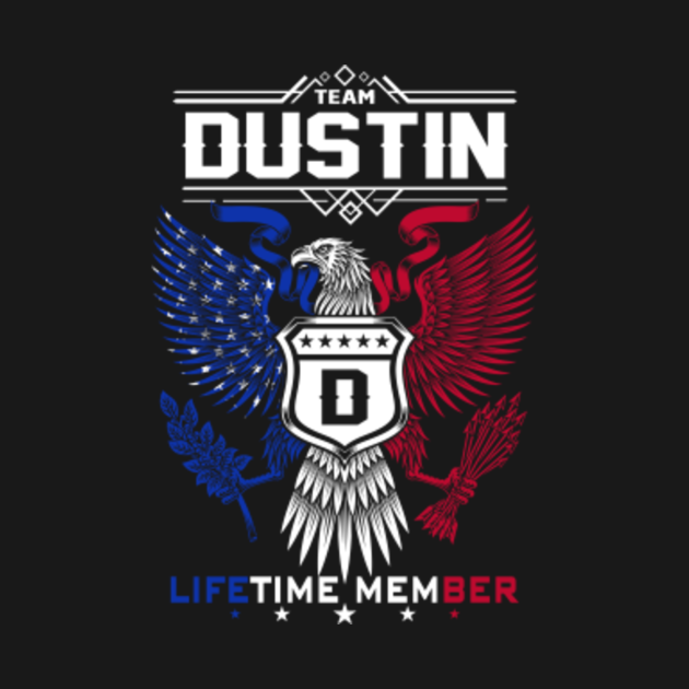 Disover Dustin Name T Shirt - Dustin Eagle Lifetime Member Legend Gift Item Tee - Dustin - T-Shirt