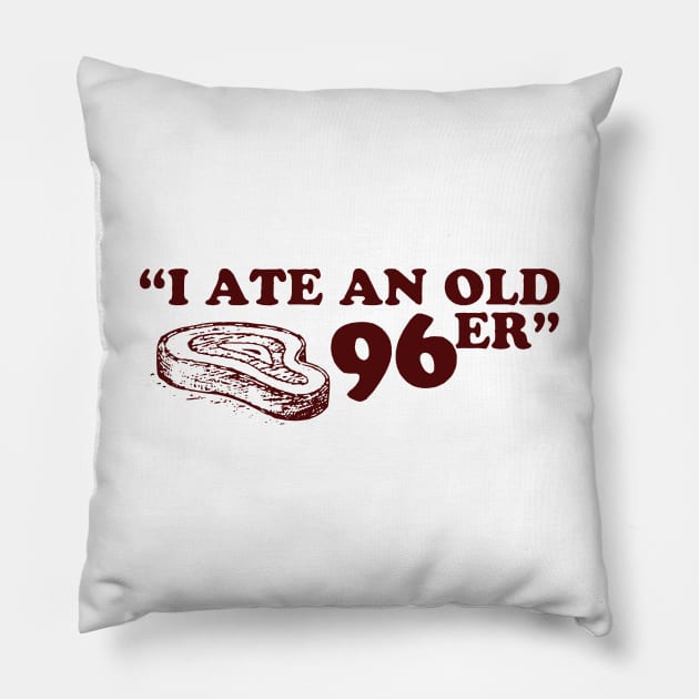 uncle buck i ate an old 96er Pillow by LolitaGad