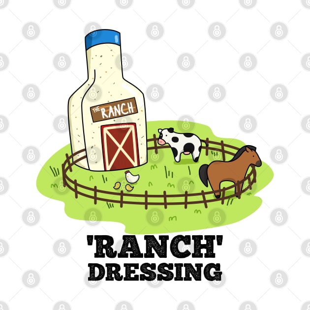 Ranch Dressing Cute Sauce Food Pun by punnybone