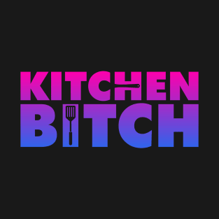 Kitchen Bitch T-Shirt
