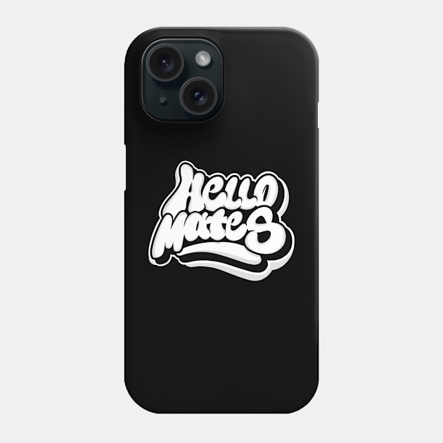 hello mates lettering Phone Case by sarasdchandra