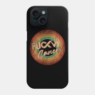 F*ck Cancer - Vintage Circle Art Phone Case