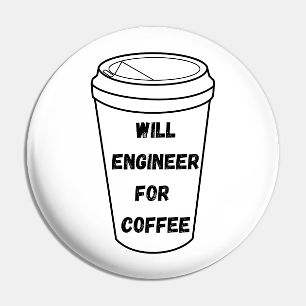 Will Engineer For Coffee Pin by emilykroll