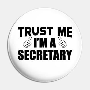 Secretary - Trust me I'm a Secretary Pin