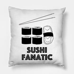 Sushi Fanatic in Black Text Pillow