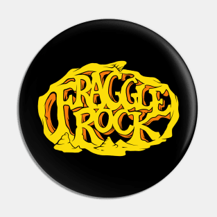 FRAGGLE ROCK Pin