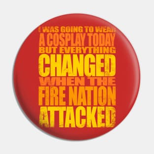 I Blame the Fire Nation Pin