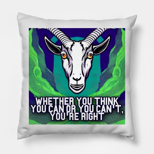 Whether You Think You can or You can&amp;#39;t, You&amp;#39;re Right. Goat Simulator Pillow by Trendy-Now