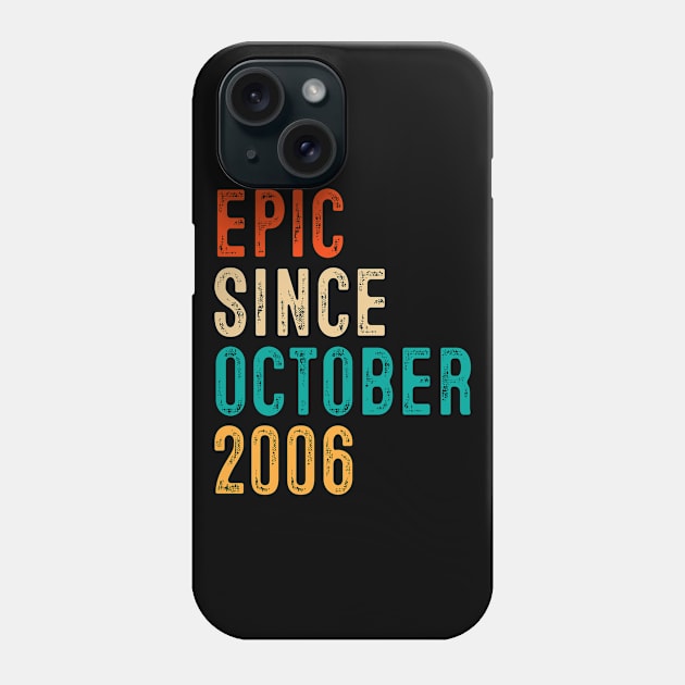 Epic Since October 2006 13 Years Old Bday Gift 13th Birthday Phone Case by rhondamoller87