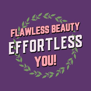 Beauty bloggers and effortless beauty T-Shirt