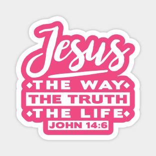 John 14:6 Jesus The Way The Truth The Life Magnet