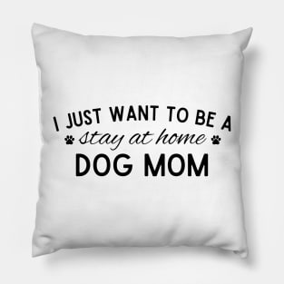 STAY AT HOME DOG MOM Pillow