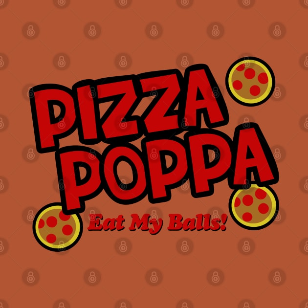 Pizza Poppa by PopCultureShirts
