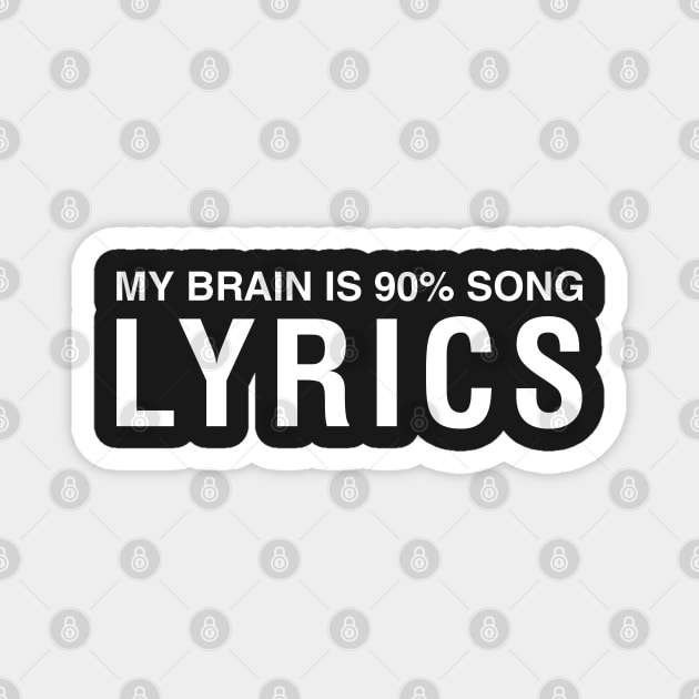 My Brain Is 90% Song Lyrics Magnet by CityNoir