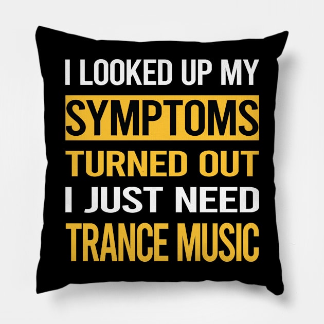 Funny My Symptoms Trance music Pillow by symptomovertake