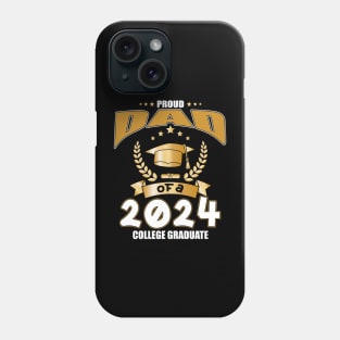 Proud Dad Of A 2024 College Graduate Phone Case