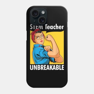 STEM Teacher Unbreakable Strong Woman Gift For Teachers Phone Case