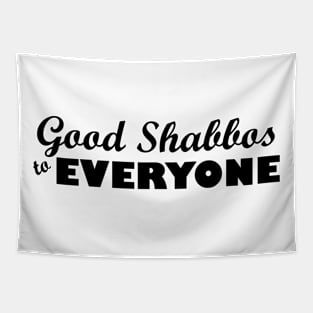 Good Shabbos to EVERYONE Tapestry