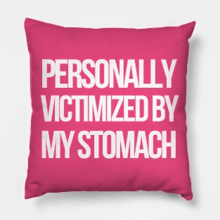 personally victimized by my stomach Pillow