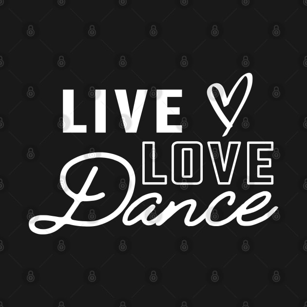 Dance - Live Love Dance by KC Happy Shop