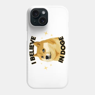 I Believe in Doge Phone Case