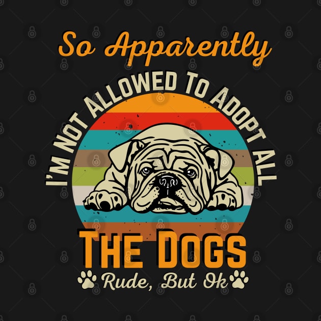 So Apparently I'm Not Allowed To Adopt All The Dogs by JustBeSatisfied