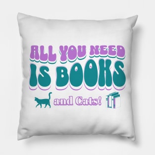 All you need is books and cats Pillow