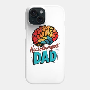 Neurodivergent Dad T-Shirt - Proud Supporter of Neurodiversity Father's Day Gift Phone Case