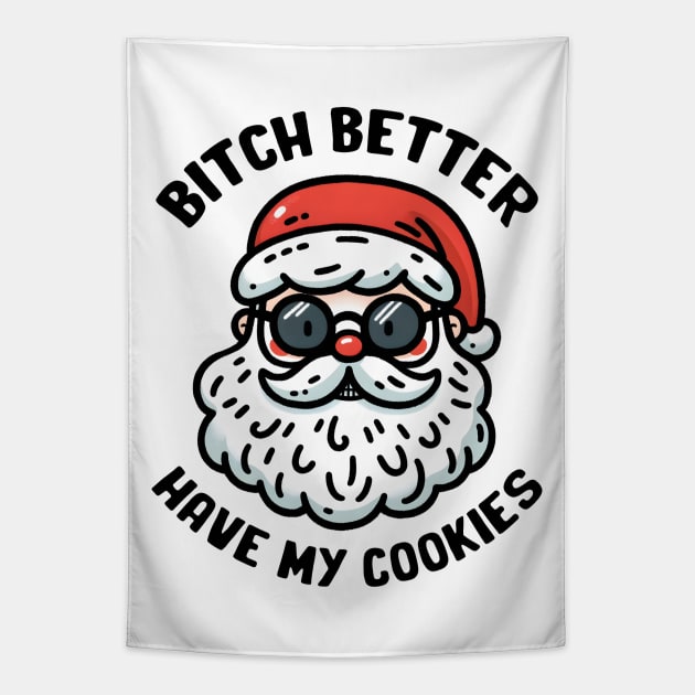 bitch better have my cookies Tapestry by MZeeDesigns