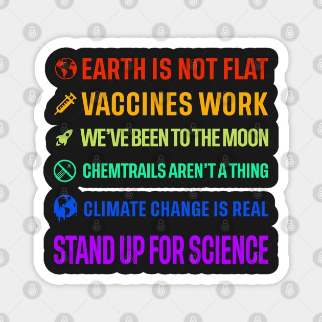 Earth is not flat! Vaccines work! We've been to the moon! Chemtrails aren't a thing! Climate change is real! Stand up for science! Magnet by ScienceCorner