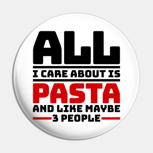 All I care about is pasta and like maybe 3 people Pin