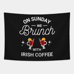 On Sunday We Brunch With Irish Coffee - Sunday Brunch Funny Tapestry