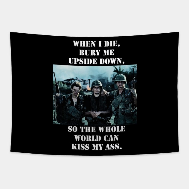 Platoon Sketch mentioning - When I Die, Bury Me Upside Down, So the Whole World Can Kiss My A**. Tapestry by Artsimple247