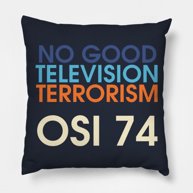 No Good Television Terrorism Pillow by OSI 74