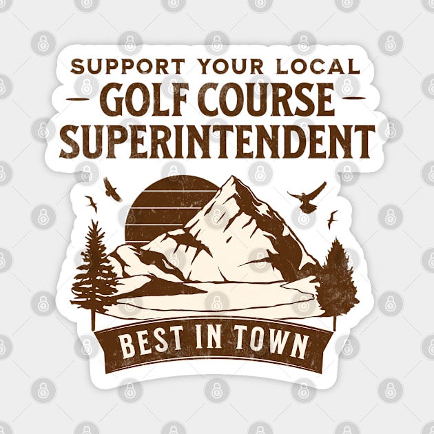 Golf Course Superintendent - Retro Support Your Local On Light Design Magnet by best-vibes-only