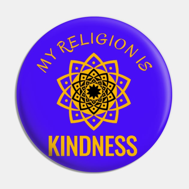 My Religion is Kindness Pin by NotUrOrdinaryDesign