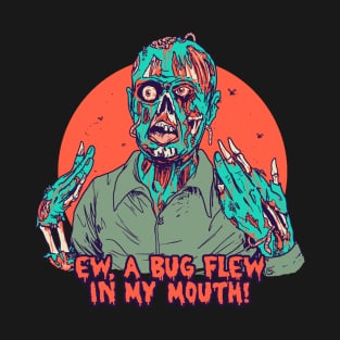 Ew, A Bug! T-Shirt