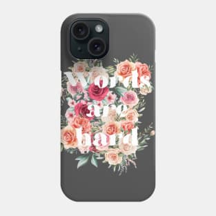 Words are hard Phone Case