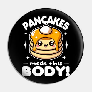 Pancakes Made This Body Funny Pin