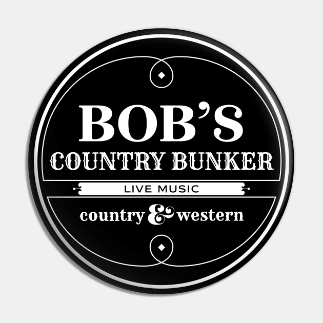 Bob's Country Bunker Pin by attadesign