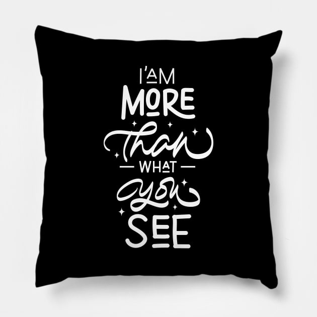 I am More Than What You See Typography Lettering Design Pillow by RieType Studio