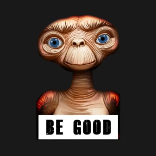 Be Good T-Shirt