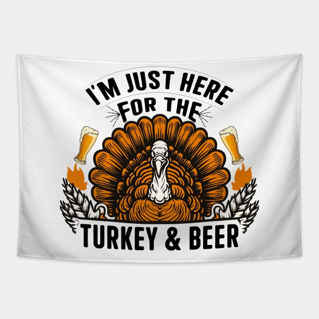 Im just here for the Turkey and Beer Tapestry by MZeeDesigns