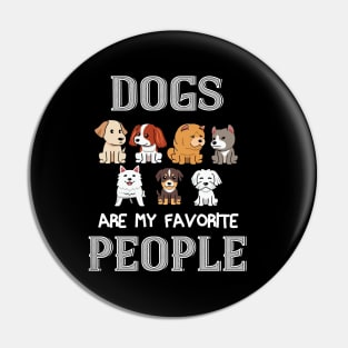 Dogs Are My Favorite People Funny Dog Pin