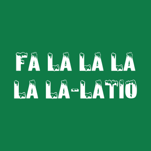Fa La La La La La Latio T-Shirt